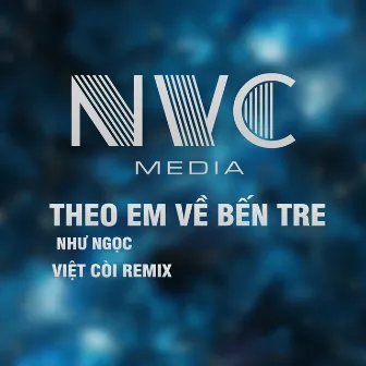 Theo Em Về Bến Tre - Việt Còi Remix by Việt Còi