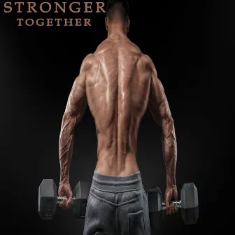 Stronger Together by The Workout Mix