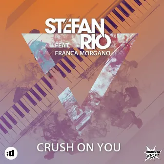 Crush On You (feat. Franca Morgano) by Stefan Rio