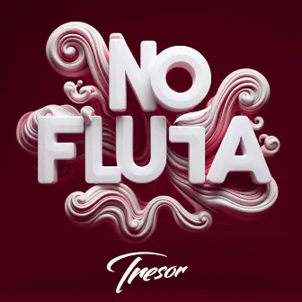 No Fluía by Tresor