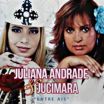 Entre Ais by Juliana Andrade & Jucimara