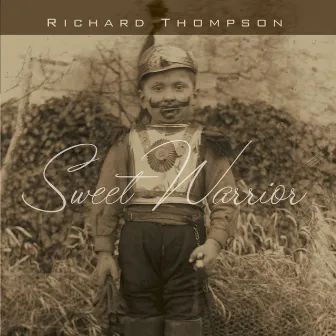 Sweet Warrior by Richard Thompson