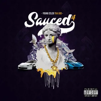 Sauced 4 by YoungCelebThaGod