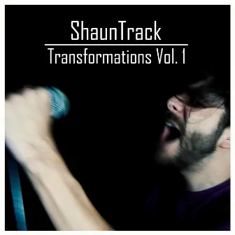 Transformations, Vol. 1 by Shaun Track