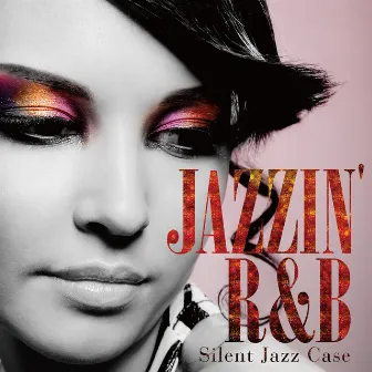 Jazzin' R&B - Hot & Sweet selection - by Silent Jazz Case