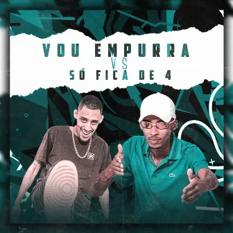 Vou Empurra Vs Só Fica de 4 by MC Igão