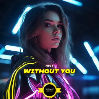 Without You by Fevy