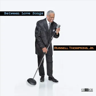 Between Love Songs by Russell Thompkins, Jr.