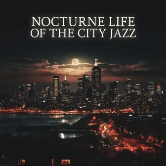 Nocturne Life Of The City Jazz by Irish Pub news