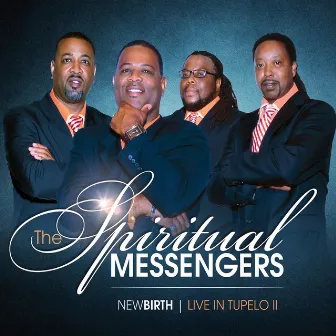 New Birth (Live in Tupelo II) by The Spiritual Messengers