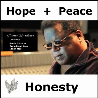 Hope, Peace and Honesty (feat. Jamie Stanton, Anna Lissa Jack & Rian Mac) by James Gardiner