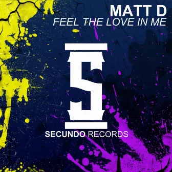 Feel the Love in Me by Matt D