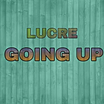 Going Up by Lucre