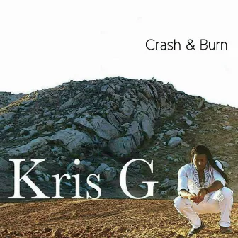 Crash & Burn by Kris G