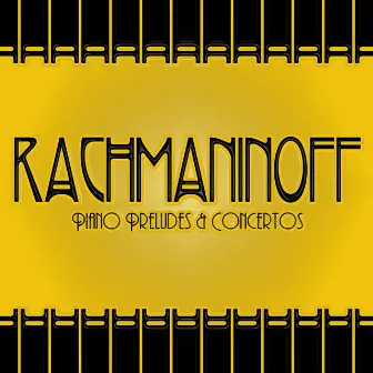 Rachmaninoff: Piano Preludes & Concertos by Cyril Baranov