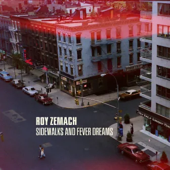 Sidewalks and Fever Dreams by Roy Zemach