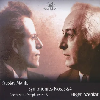 Mahler: Symphonies Nos. 3 and 4 - Beethoven: Symphony No. 5 by Eugene Szenkar