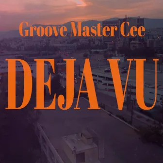 Deja Vu by Groove Master Cee