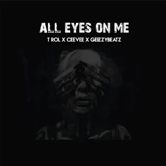 All Eyes On Me by Trol