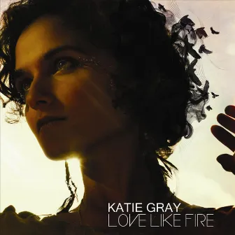 Love Like Fire by Katie Gray