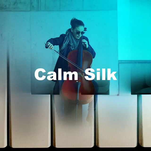 Calm Silk