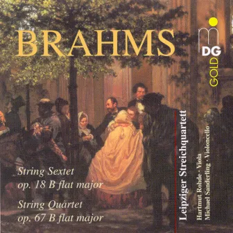 Brahms: String Sextet, Op. 18 in B Flat Minor & String Quartet, Op. 67 in B Flat Major by Hartmut Rohde