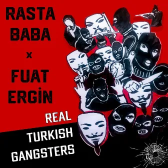 Real Turkish Gangsters by Rasta Baba