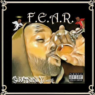 F. E. A. R. by Skinny 157