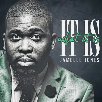 It Is What It Is by Jamelle Jones