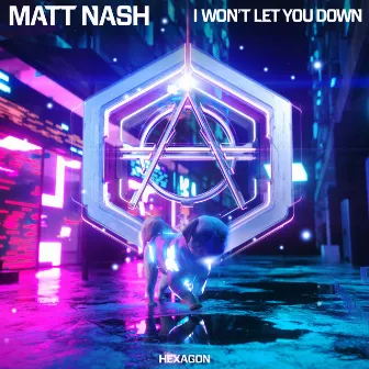 I Won't Let You Down by Matt Nash