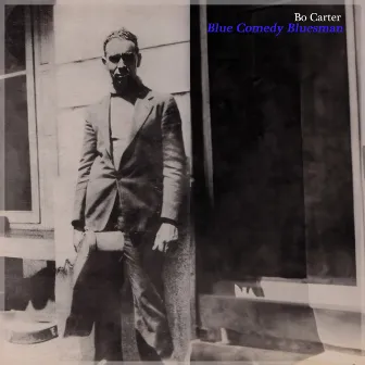 Blue Comedy Bluesman by Bo Carter