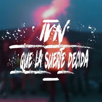 Que La Suerte Decida by Ivn