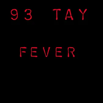 Fever by 93 Tay