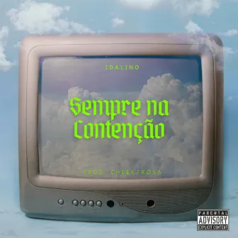 SEMPRE NA CONTENÇÃO (Instrumento Mental) by IDALINO