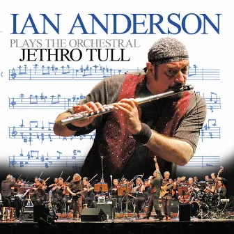 Ian Anderson Plays The Orchestral Jethro Tull by Ian Anderson