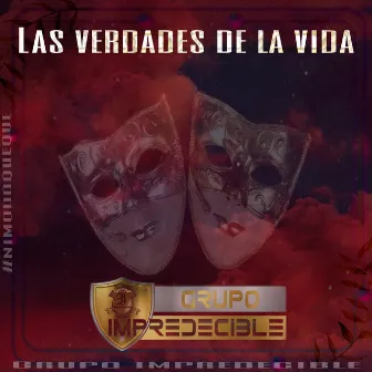 Las Verdades De La Vida by Grupo Impredecible