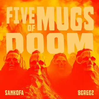 5 Mugs of Doom! by Sankofa