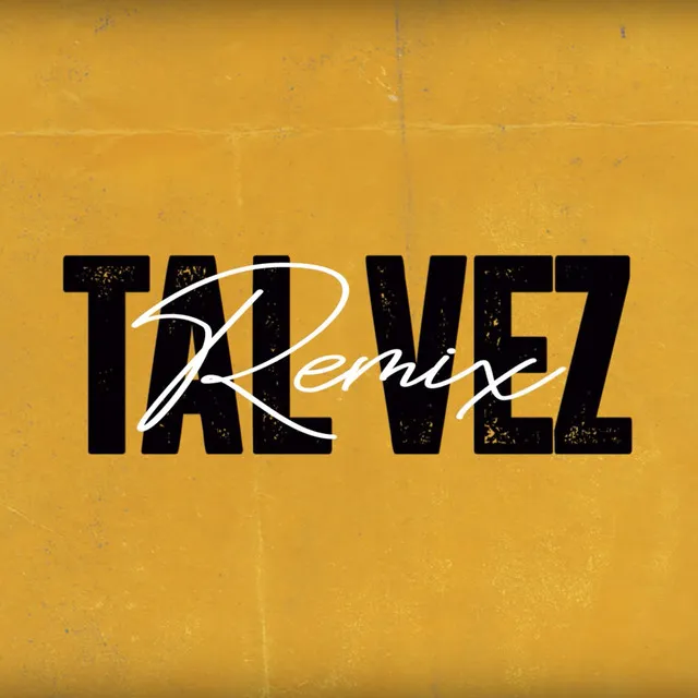 Tal Vez (Remix)