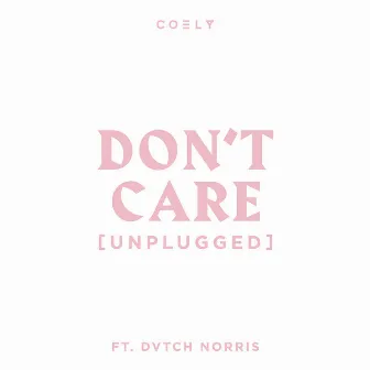 Don't Care (Unplugged) by Coely