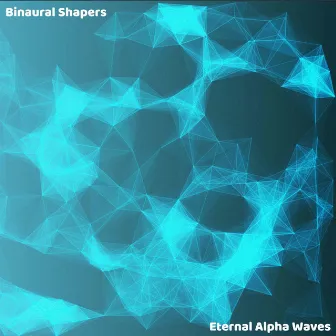 Eternal Alpha Waves by Binaural Shapers