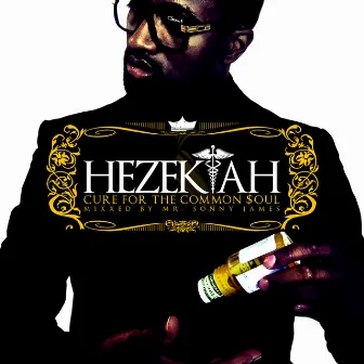 Cure for the Common Soul by Hezekiah