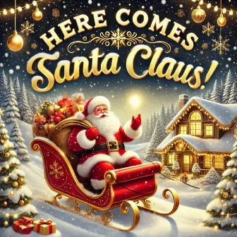 Here Comes Santa Claus! by Best Christmas Playlist 2023