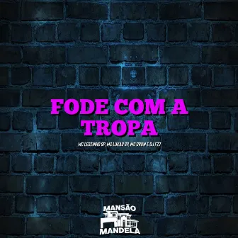 Fode Com a Tropa by mc leozinho sp