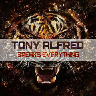 Breaks Everything by Tony Alfred