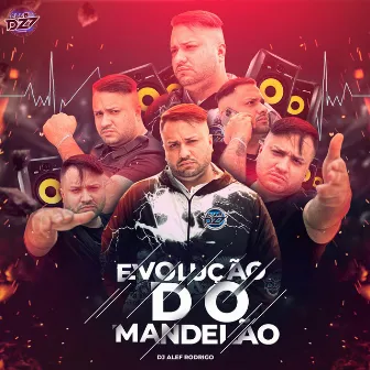 Evolução do Mandelão by DJ Alef Rodrigo