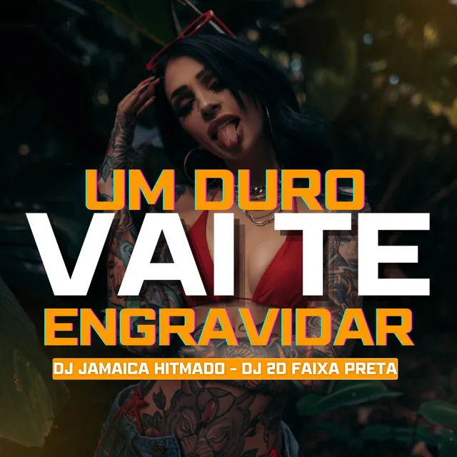 Um Duro Vai Te Engravidar