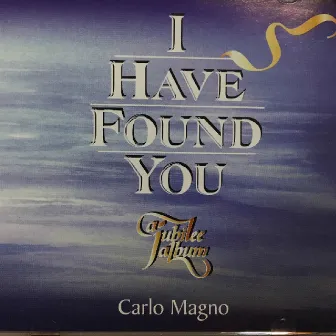 I Have Found You by Carlo Magno