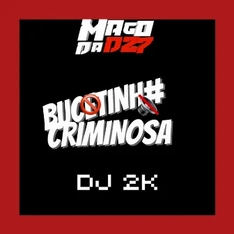 bucetinha criminosa by DJ 2K