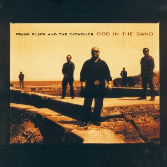 Dog in the Sand by Frank Black & The Catholics