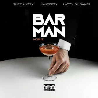 Bar Man (i Cruz) by Thee Mazzy